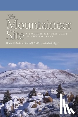 Andrews, Brian N., Meltzer, David J., Stiger, Mark - The Mountaineer Site