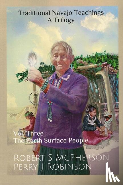 McPherson, Robert S., Robinson, Perry Juan - Traditional Navajo Teachings