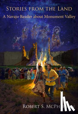 McPherson, Robert S. - Stories from the Land: A Navajo Reader about Monument Valley