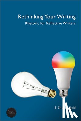 Reid, E Shelley - Rethinking Your Writing