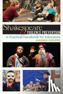 Giguere, Amanda - Shakespeare & Violence Prevention: A Practical Handbook for Educators