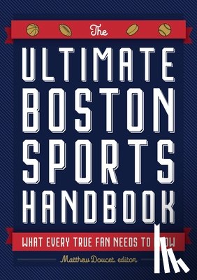 Doucet, Matthew - ULTIMATE BOSTON SPORTS HANDBK
