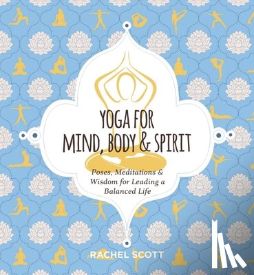 Scott, Rachel - Yoga for Mind, Body and Spirit