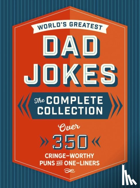 Editors of Cider Mill Press - The World's Greatest Dad Jokes: The Complete Collection (The Heirloom Edition)