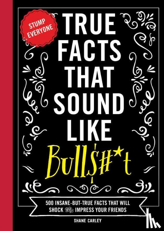 Carley, Shane - True Facts That Sound Like Bull$#*t
