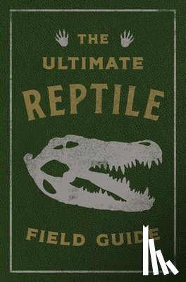 Applesauce Press - The Ultimate Reptile Field Guide