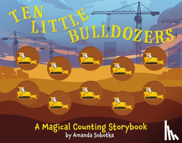 Sobotka, Amanda - Ten Little Bulldozers