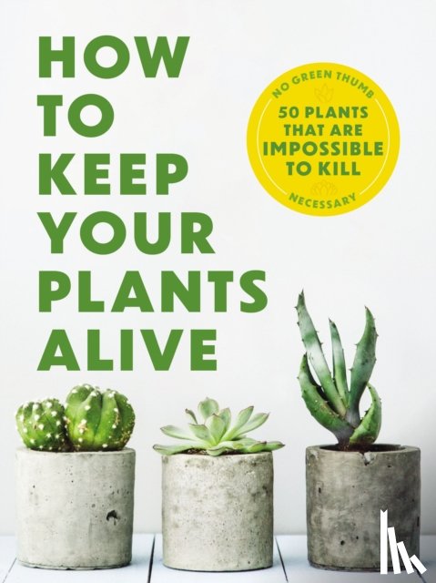Carlson, Dr. Kit - How to Keep Your Plants Alive