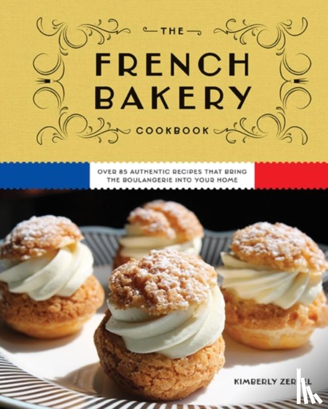 Zerkel, Kimberly - The French Bakery Cookbook