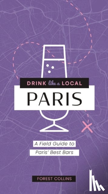 Collins, Forest - Drink Like a Local: Paris