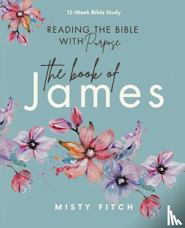 Fitch, Misty - Reading the Bible With Purpose