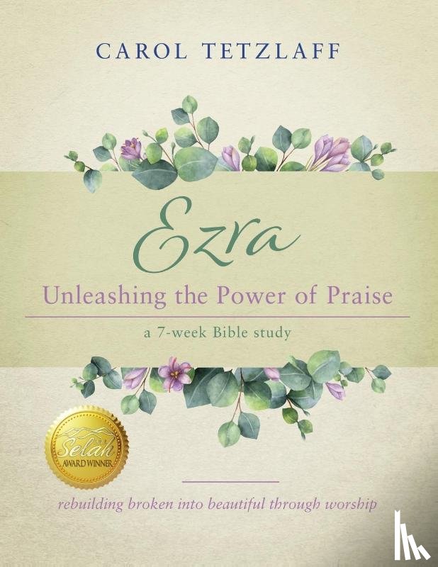Tetzlaff, Carol - Ezra Unleashing the Power of Praise