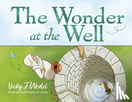 Wedel, Vicky J. - The Wonder at the Well