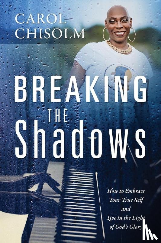 Chisolm, Carol - Breaking The Shadows