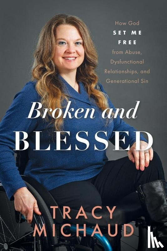 Michaud, Tracy - Broken and Blessed