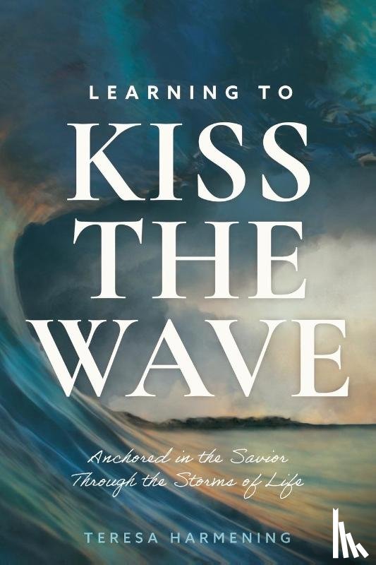 Harmening, Teresa - Learning to Kiss the Wave