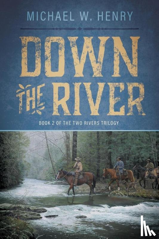 Henry, Michael W - Down the River