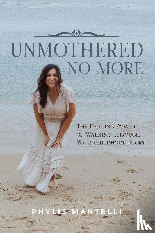 Mantelli, Phylis - UnMothered No More