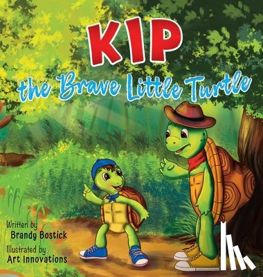 Bostick, Brandy - Kip the Brave Little Turtle