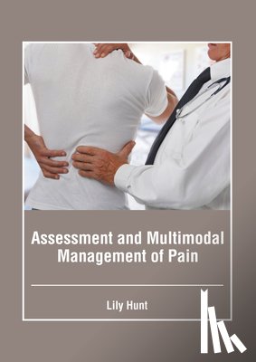 Hunt, Lily - Assessment and Multimodal Management of Pain