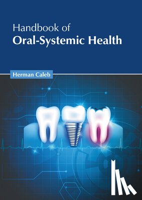 Caleb, Herman - Handbook of Oral-Systemic Health