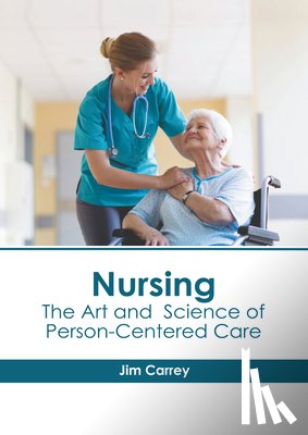 Carrey, Jim - Nursing: The Art and Science of Person-Centered Care