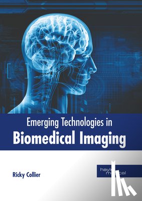 Collier, Ricky - Emerging Technologies in Biomedical Imaging
