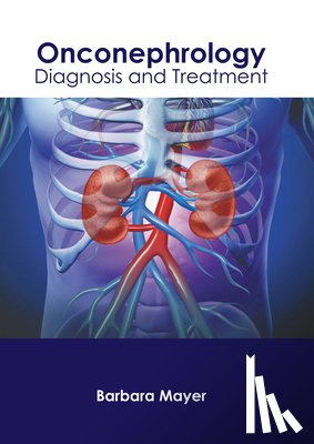 Mayer, Barbara - Onconephrology: Diagnosis and Treatment