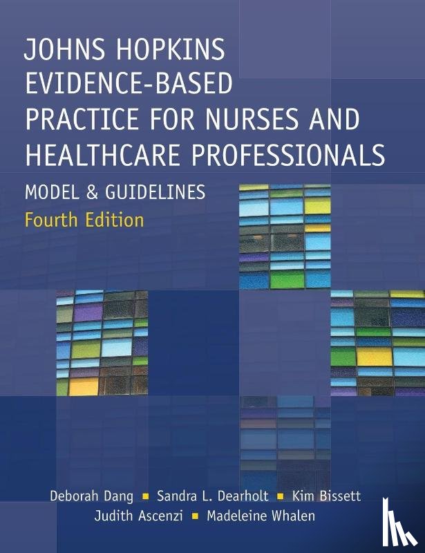 Dang, Deborah, Dearholt, Sandra L, Bissett, Kim - Johns Hopkins Evidence-Based Practice for Nurses and Healthcare Professionals, Fourth Edition