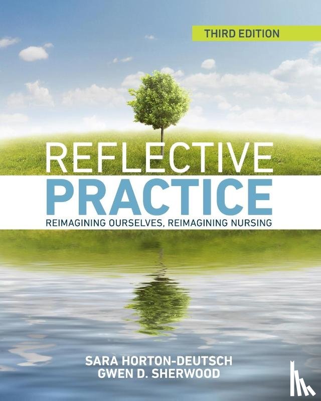 Horton-Deutsch, Sara, Sherwood, Gwen - Reflective Practice, Third Edition