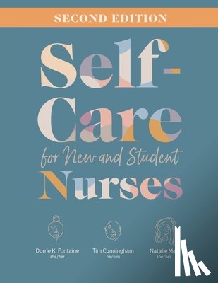 Fontaine, Dorrie K. - Self-Care for New and Student Nurses, Second Edition