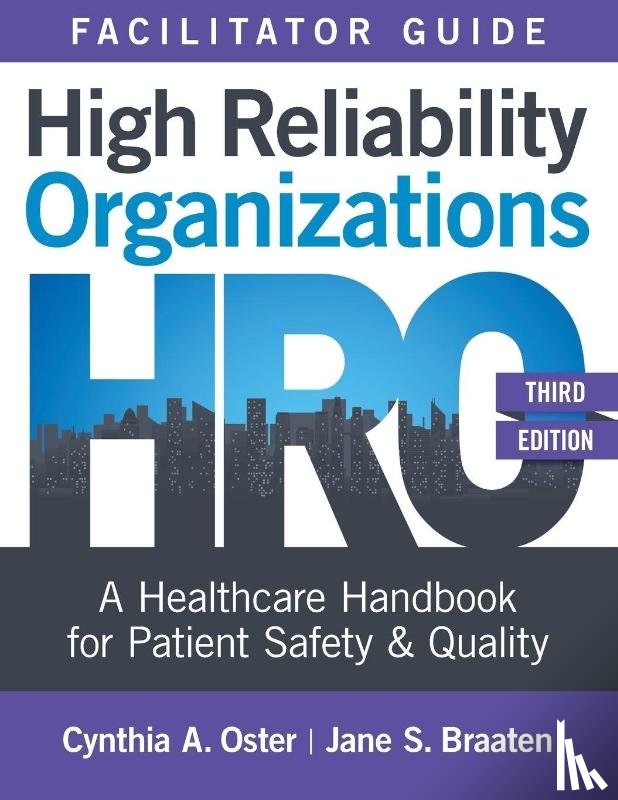 Oster, Cynthia A., Braaten, Jane S. - Facilitator Guide for High Reliability Organizations, Third Edition