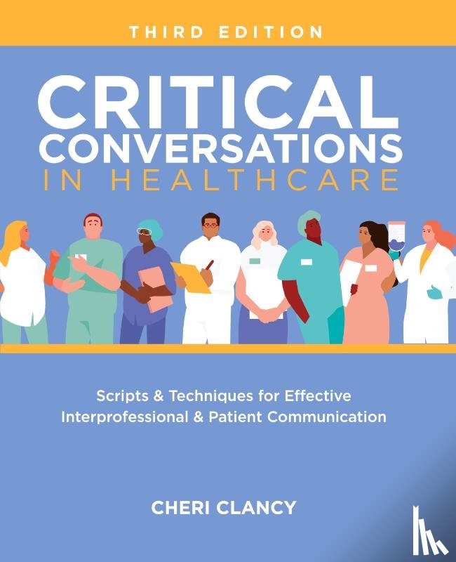 Clancy, Cheri - Critical Conversations in Healthcare, Third Edition