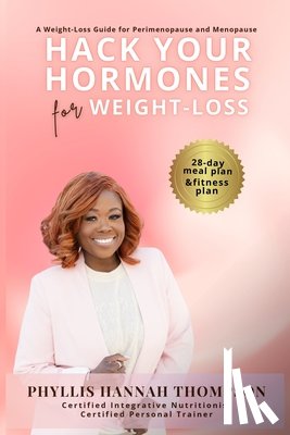 Thompson, Phyllis Hannah - Hack Your Hormones for weight loss