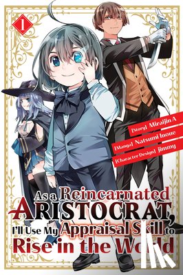 Inoue, Natsumi - As a Reincarnated Aristocrat, I'll Use My Appraisal Skill to Rise in the World 1 (manga)