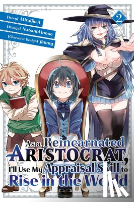 Inoue, Natsumi - As a Reincarnated Aristocrat, I'll Use My Appraisal Skill to Rise in the World 2 (manga)