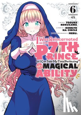  - I Was Reincarnated as the 7th Prince so I Can Take My Time Perfecting My Magical Ability 6