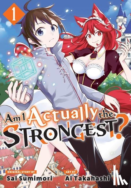Takahashi, Ai - Am I Actually the Strongest? 1 (Manga)