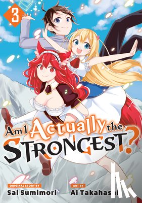 Takahashi, Ai - Am I Actually the Strongest? 3 (Manga)