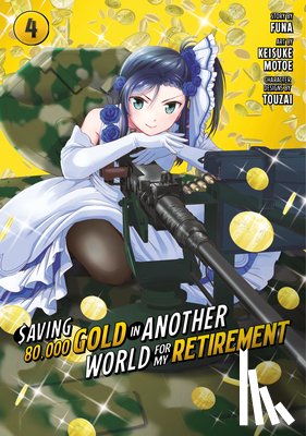 Motoe, Keisuke - Saving 80,000 Gold in Another World for My Retirement 4 (Manga)