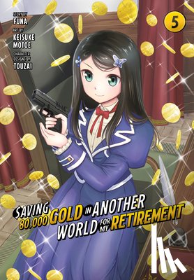 Motoe, Keisuke - Saving 80,000 Gold in Another World for My Retirement 5 (Manga)