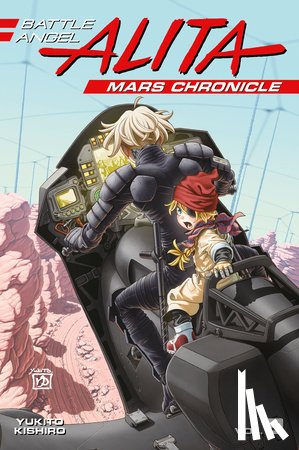 Kishiro, Yukito - Battle Angel Alita Mars Chronicle 9