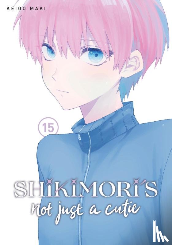 Maki, Keigo - Shikimori's Not Just a Cutie 15