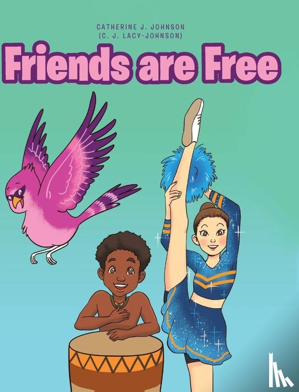 Johnson, Catherine - Friends are Free