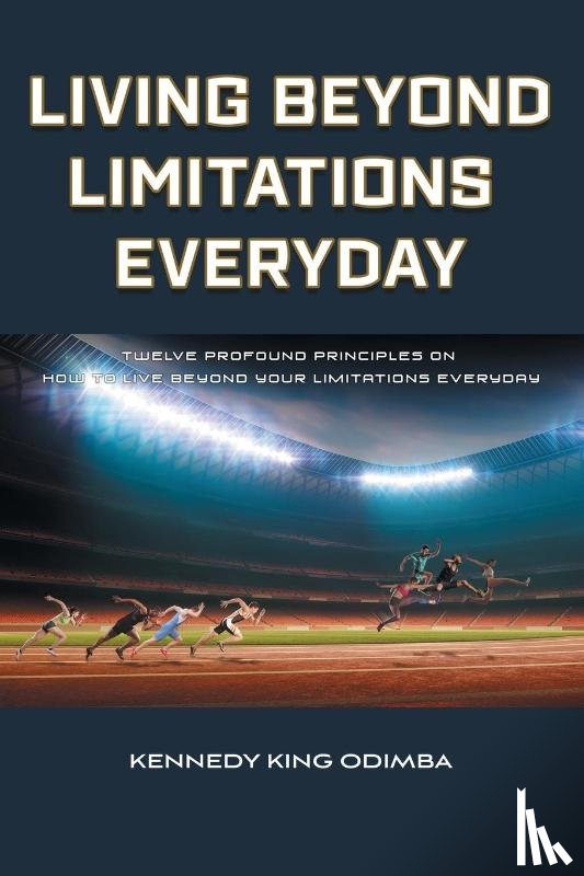 Odimba, Kennedy King - Living Beyond Limitations Everyday