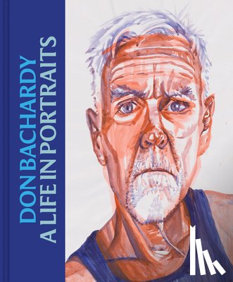  - Don Bachardy: A Life in Portraits