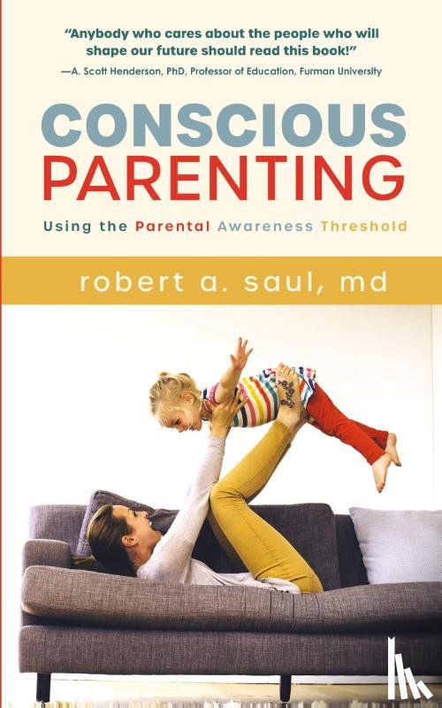 Saul, Robert A - Conscious Parenting