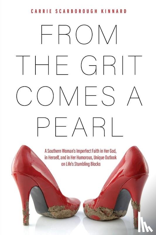 Kinnard, Carrie Scarborough - From the Grit Comes A Pearl