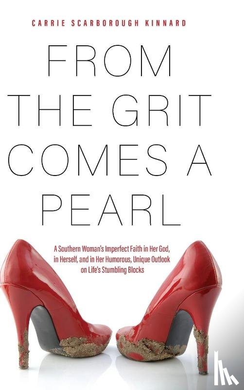 Kinnard, Carrie Scarborough - From the Grit Comes A Pearl