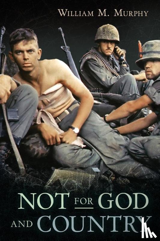 Murphy, William M - Not for God and Country
